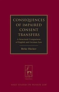 Consequences of Impaired Consent Transfers : A Structural Comparison of English and German Law (Hardcover)