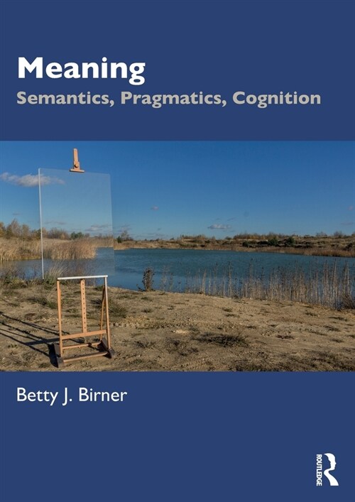 Meaning : Semantics, Pragmatics, Cognition (Paperback)