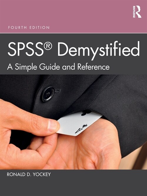 SPSS Demystified : A Simple Guide and Reference (Paperback, 4 ed)