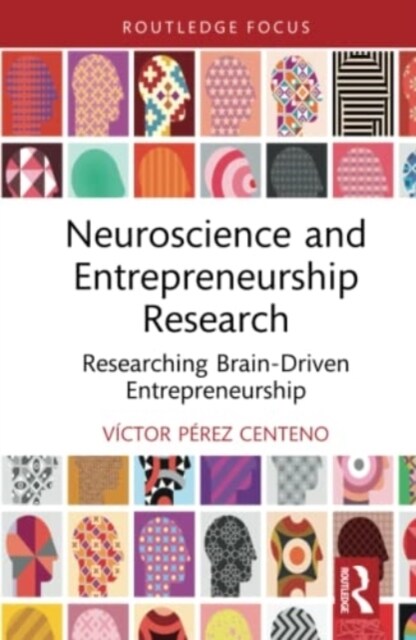 Neuroscience and Entrepreneurship Research : Researching Brain-Driven Entrepreneurship (Hardcover)