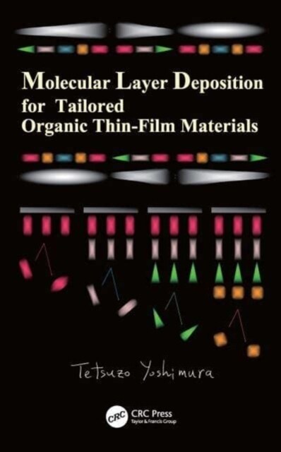 Molecular Layer Deposition for Tailored Organic Thin-Film Materials (Hardcover, 1)