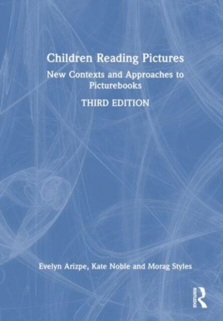 Children Reading Pictures : New Contexts and Approaches to Picturebooks (Hardcover, 3 ed)
