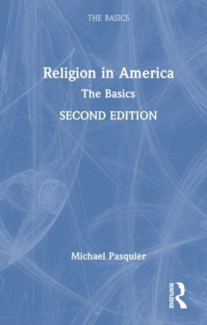 Religion in America: The Basics (Hardcover, 2 ed)