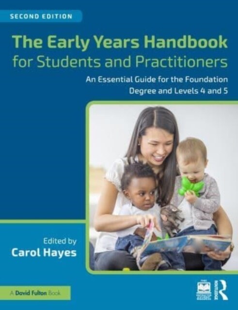 The Early Years Handbook for Students and Practitioners : An Essential Guide for the Foundation Degree and Levels 4 and 5 (Paperback, 2 ed)