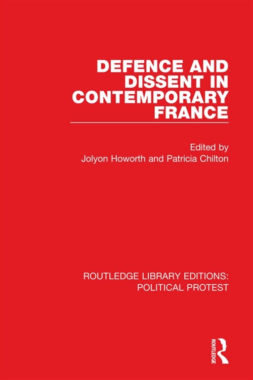 Defence and Dissent in Contemporary France (Paperback, 1)
