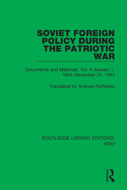 Soviet Foreign Policy During the Patriotic War : Documents and Materials. Vol. II January 1, 1944–December 31, 1944 (Paperback)