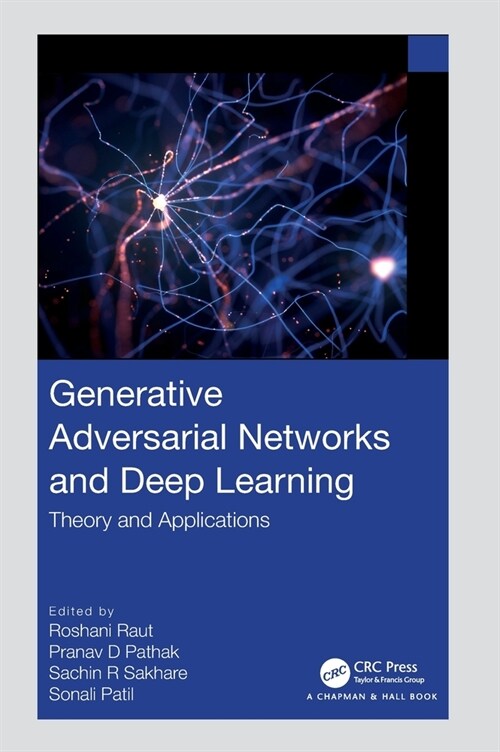 Generative Adversarial Networks and Deep Learning : Theory and Applications (Hardcover)