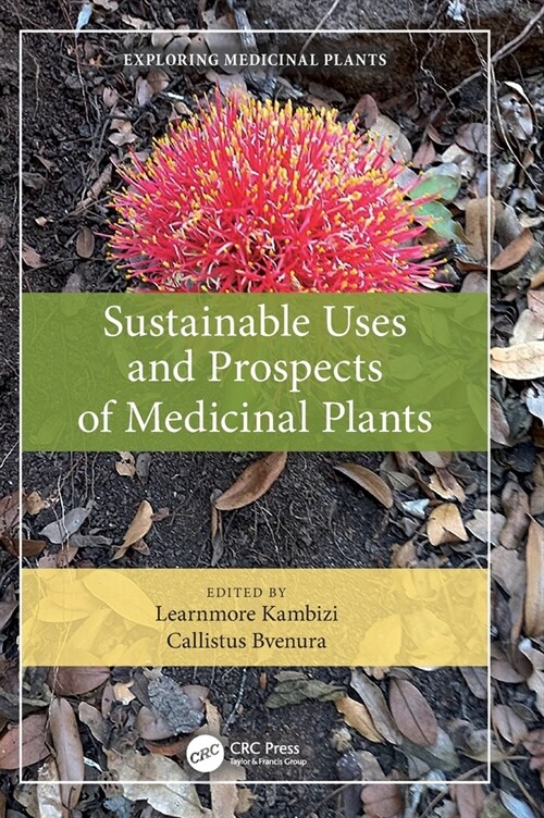 Sustainable Uses and Prospects of Medicinal Plants (Hardcover)