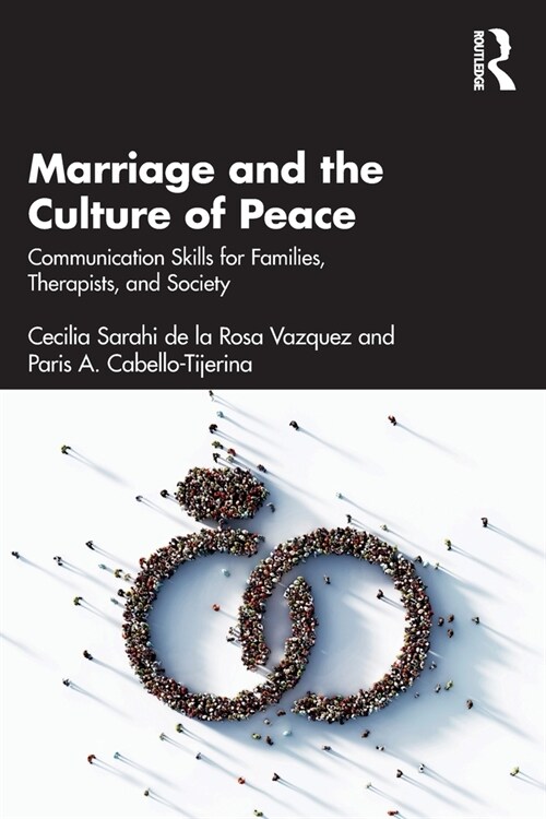 Marriage and the Culture of Peace : Communication Skills for Families, Therapists, and Society (Paperback)