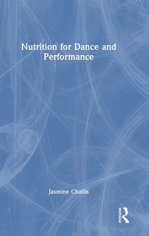 Nutrition for Dance and Performance (Hardcover)