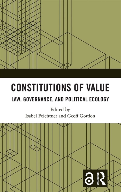 Constitutions of Value : Law, Governance, and Political Ecology (Hardcover)