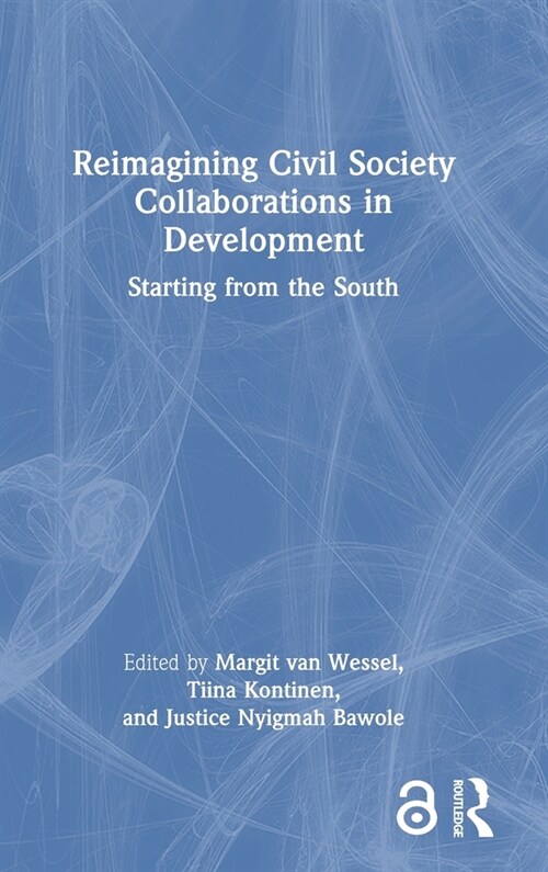 Reimagining Civil Society Collaborations in Development : Starting from the South (Hardcover)