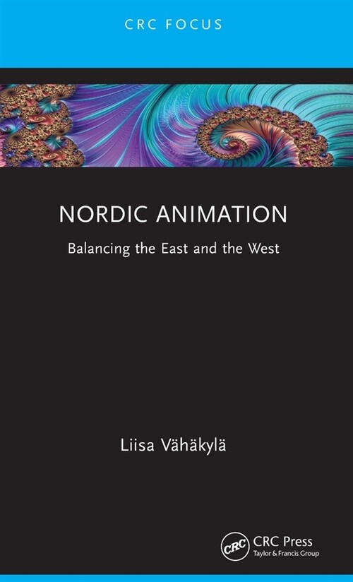 Nordic Animation : Balancing the East and the West (Hardcover)