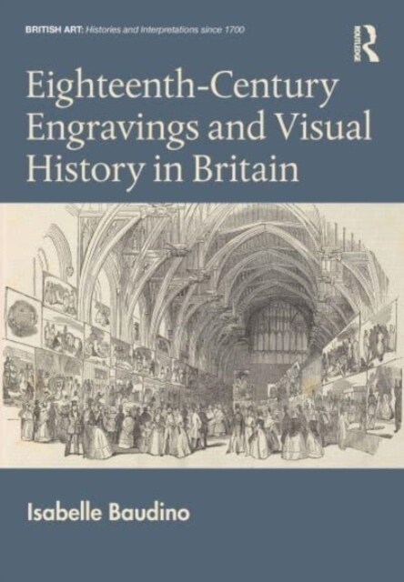 Eighteenth-Century Engravings and Visual History in Britain (Hardcover, 1)