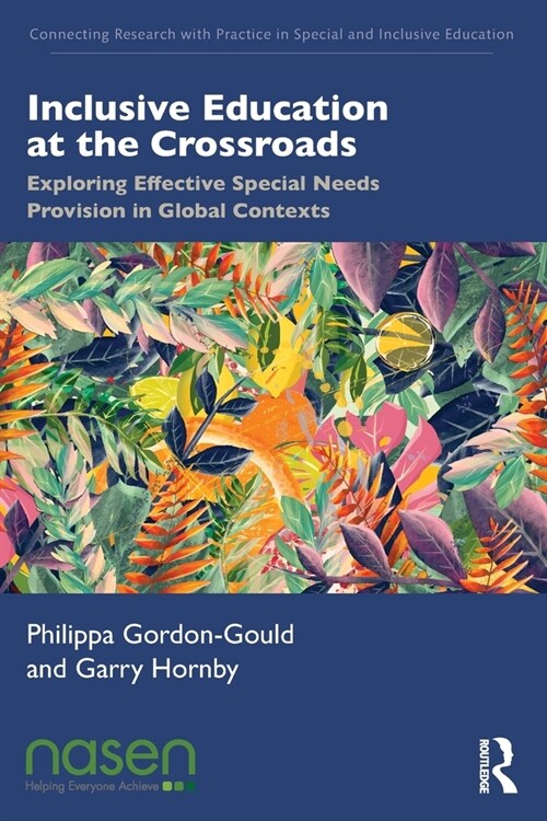 Inclusive Education at the Crossroads : Exploring effective special needs provision in global contexts (Paperback)