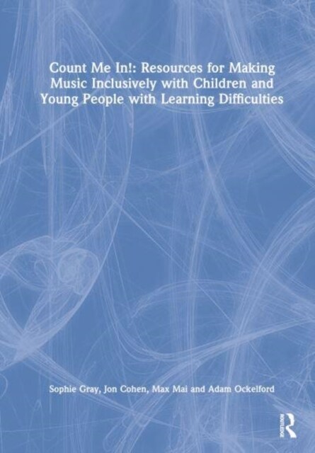 Count Me In!: Resources for Making Music Inclusively with Children and Young People with Learning Difficulties (Hardcover, 1)