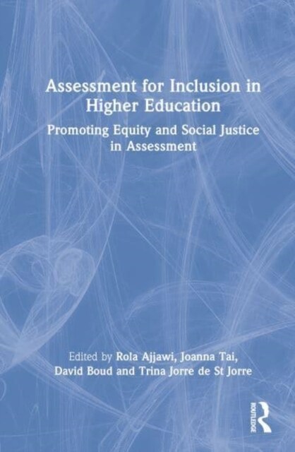 Assessment for Inclusion in Higher Education : Promoting Equity and Social Justice in Assessment (Hardcover)