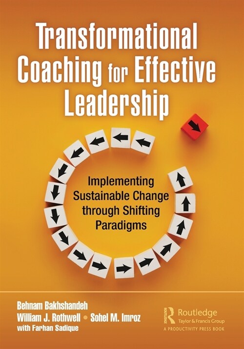 Transformational Coaching for Effective Leadership : Implementing Sustainable Change through Shifting Paradigms (Paperback)