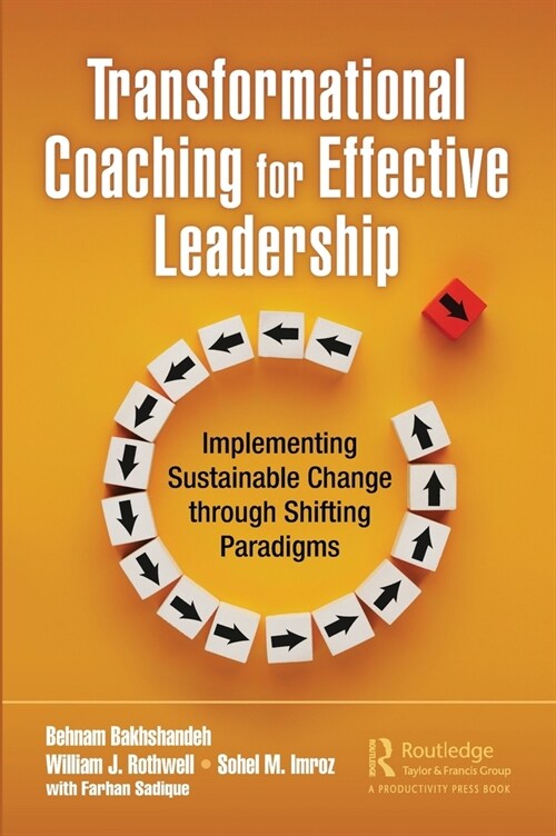 Transformational Coaching for Effective Leadership : Implementing Sustainable Change through Shifting Paradigms (Hardcover)