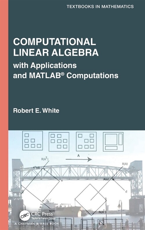 Computational Linear Algebra : with Applications and MATLAB® Computations (Hardcover)