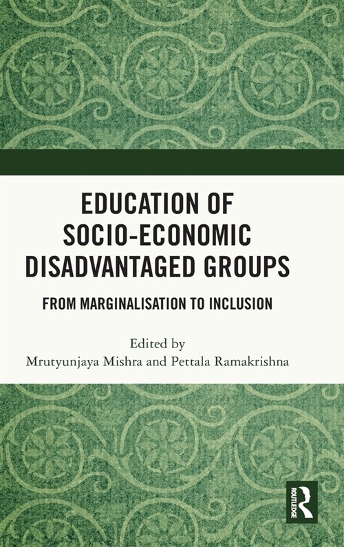 Education of Socio-Economic Disadvantaged Groups : From Marginalisation to Inclusion (Hardcover)