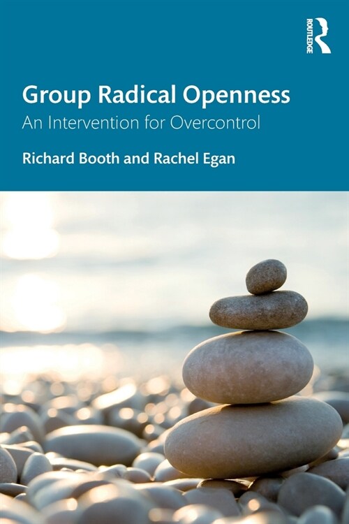 Group Radical Openness : An Intervention for Overcontrol (Paperback)