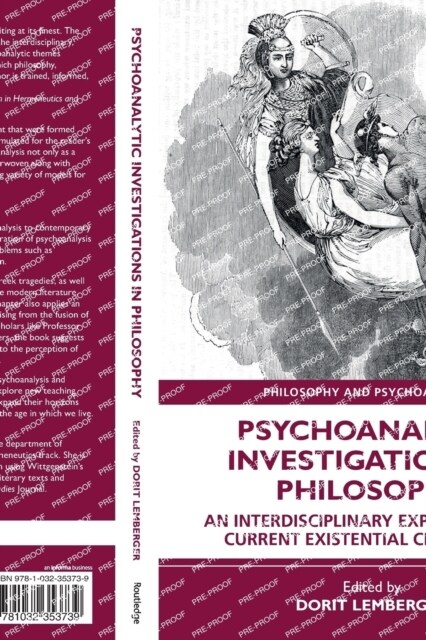 Psychoanalytic Investigations in Philosophy : An Interdisciplinary Exploration of Current Existential Challenges (Paperback)