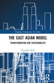 The East Asian Model : Transformation and Sustainability (Hardcover)