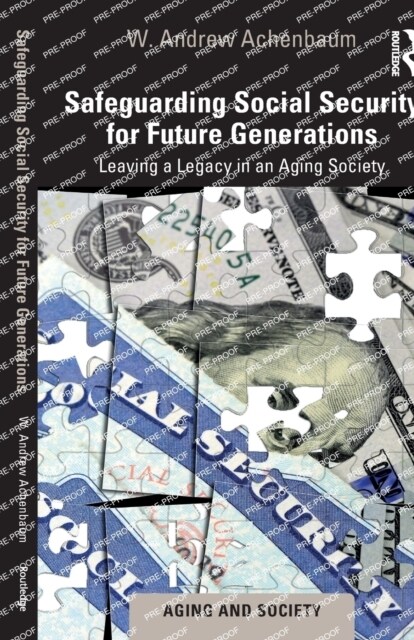 Safeguarding Social Security for Future Generations : Leaving a Legacy in an Aging Society (Paperback)