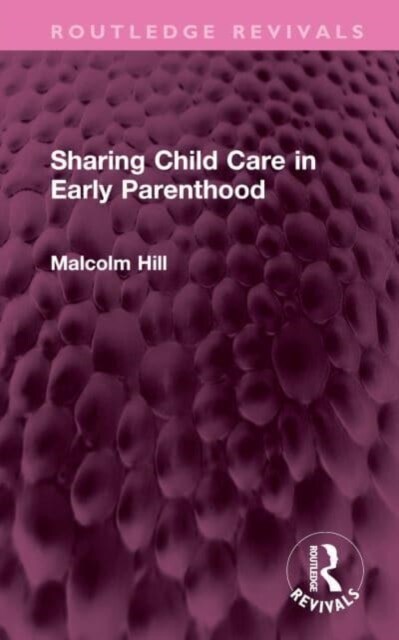 Sharing Child Care in Early Parenthood (Hardcover, 1)