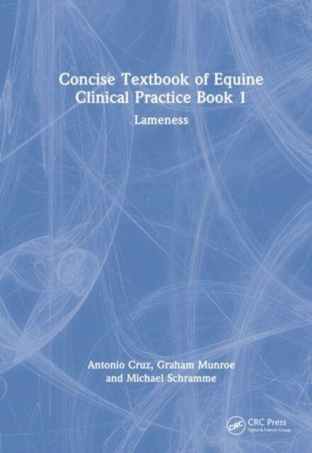Concise Textbook of Equine Clinical Practice Book 1 : Lameness (Hardcover)