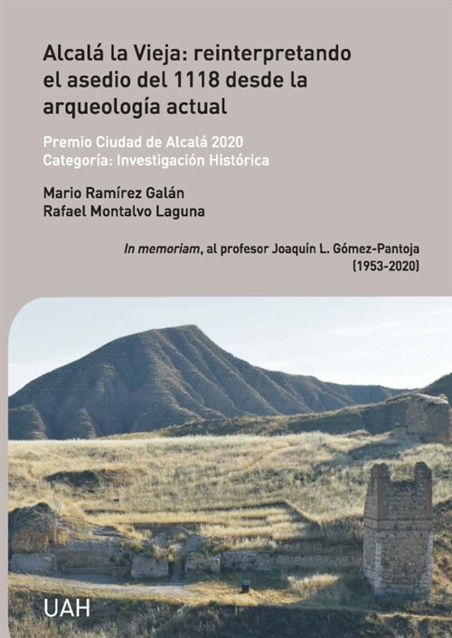 ALCALA LA VIEJA: REINTERPRETANDO EL ASEDIO DEL 1118 DESDE LA ARQUEOLOGIA ACTUAL (Book)