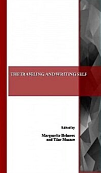 The Traveling and Writing Self (Paperback)