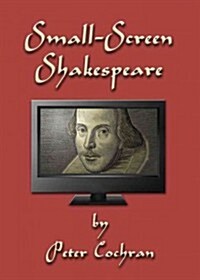 Small-Screen Shakespeare (Hardcover)