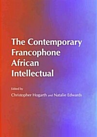 The Contemporary Francophone African Intellectual (Hardcover)