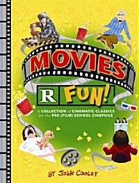 [중고] Movies R Fun!: A Collection of Cinematic Classics for the Pre-(Film) School Cinephile (Hardcover)