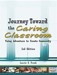 Journey Toward the Caring Classroom (Paperback, 2nd)