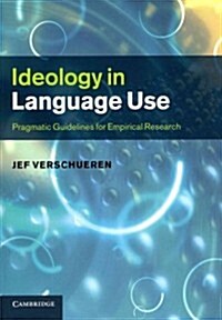 Ideology in Language Use : Pragmatic Guidelines for Empirical Research (Paperback)