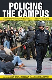 Policing the Campus: Academic Repression, Surveillance, and the Occupy Movement (Hardcover, 2)