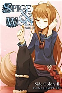 Spice and Wolf, Vol. 11 (Light Novel): Side Colors II Volume 11 (Paperback)