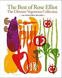 The Best of Rose Elliot: The Ultimate Vegetarian Collection (Hardcover)