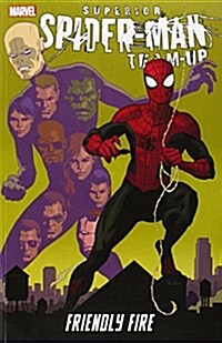 Superior Spider-Man Team-Up: Friendly Fire (Paperback)