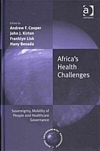 Africas Health Challenges : Sovereignty, Mobility of People and Healthcare Governance (Hardcover, New ed)