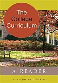 The College Curriculum: A Reader (Paperback)