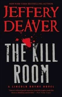 (The) Kill room : (A) Lincoln Rhyme novel