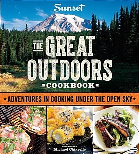 [중고] Sunset the Great Outdoors Cookbook: Adventures in Cooking Under the Open Sky (Paperback)