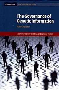 The Governance of Genetic Information : Who Decides? (Paperback)