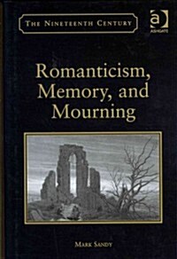 Romanticism, Memory, and Mourning (Hardcover)