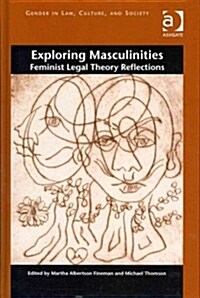 Exploring Masculinities : Feminist Legal Theory Reflections (Hardcover, New ed)