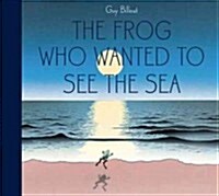 [중고] The Frog Who Wanted to See the Sea (Hardcover)
